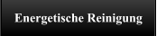 Energetische Reinigung
