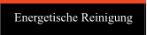 Energetische Reinigung