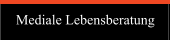 Mediale Lebensberatung